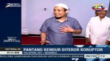 Pantang Kendur Diteror Koruptor