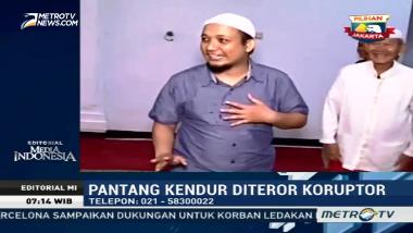 Pantang Kendur Diteror Koruptor