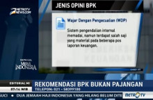 Rekomendasi BPK bukan Pajangan