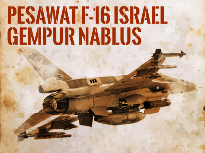 Hari Ini: Pesawat F-16 Israel Gempur Nablus