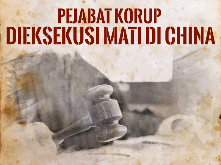 Hari Ini: Pejabat Korup Dieksekusi Mati di China