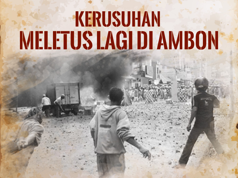 Hari Ini: Kerusuhan Meletus Lagi di Ambon