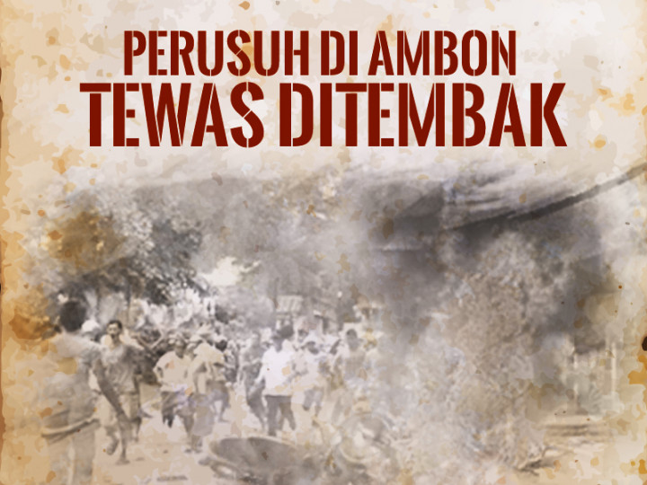 Hari Ini: Perusuh di Ambon Tewas Ditembak