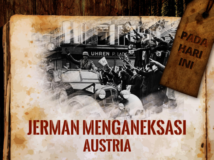 Hari ini: Jerman Menganeksasi Austria