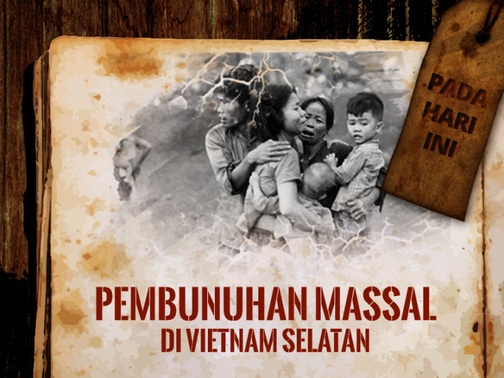 Hari ini: Pembunuhan Massal di Vietnam Selatan