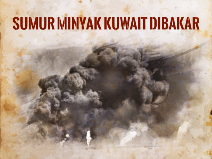 Hari Ini: Sumur Minyak Kuwait Dibakar