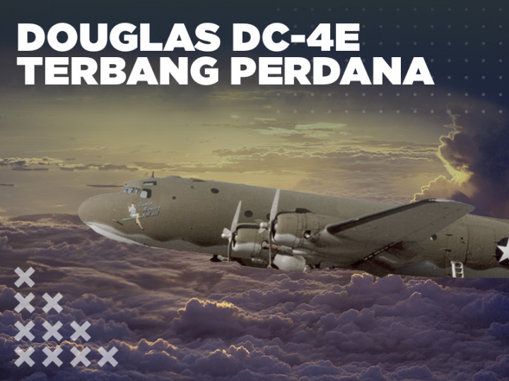 Pada Hari Ini: Douglas DC-4E Terbang Perdana