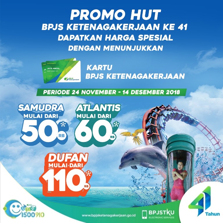Dalam rangka menyambut Hari Ulang Tahun BPJS Ketenegakerjaan yang ke-41, BPJS Ketenagakerjaan memberikan diskon 50% Rekreasi Dunia Fantasi, Ocean Samudra, dan Atlantis Water Adventure