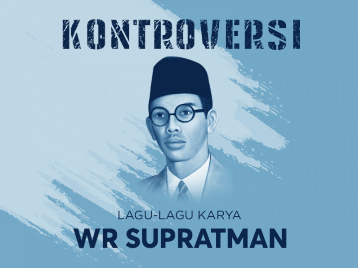 Kontroversi Lagu-lagu Karya WR Supratman