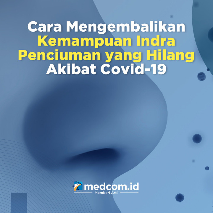 Cara Mengembalikan Kemampuan Indra Penciuman yang Hilang Akibat Covid-19