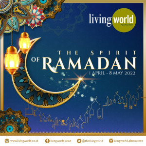 Semangat dan Berkah Bulan Suci Ramadan di Living World Alam Sutera
