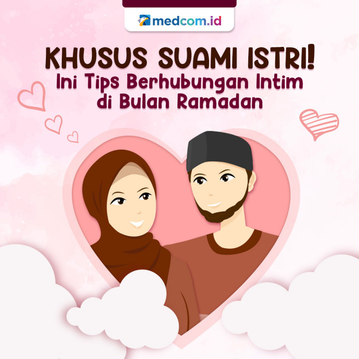 Khusus Suami Istri! Ini Tips Berhubungan Intim di Bulan Ramadan