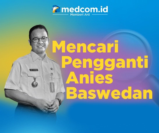Mencari Pengganti Anies Baswedan