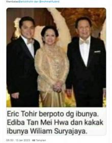 [Cek Fakta] Foto Erick Thohir bersama Sang Ibu Bernama Ediba Tan Mei Hwa? Ini Faktanya