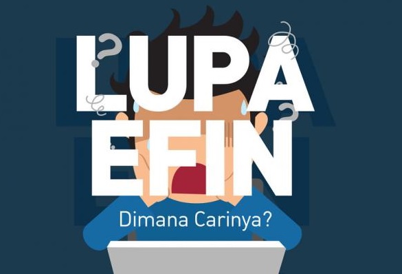Belum Lapor SPT karena Lupa EFIN, Ini Solusinya..