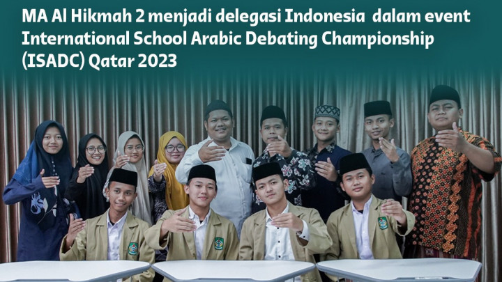 Wow Keren! Siswa MA Al Hikmah 2 Raih Golden Ticket ISADC Qatar 2023
