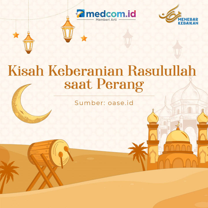 Kisah Keberanian Rasulullah saat Perang