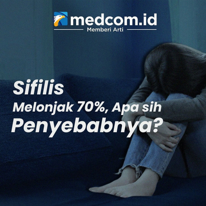 Sifilis Melonjak 70%, Apa Sih Penyebabnya?
