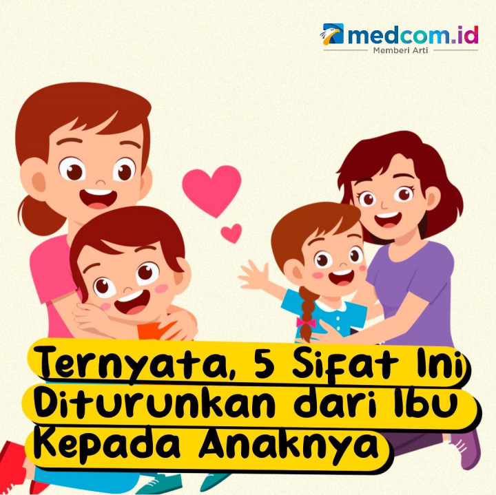5 Sifat Ini Diturunkan dari Ibu Kepada Anaknya