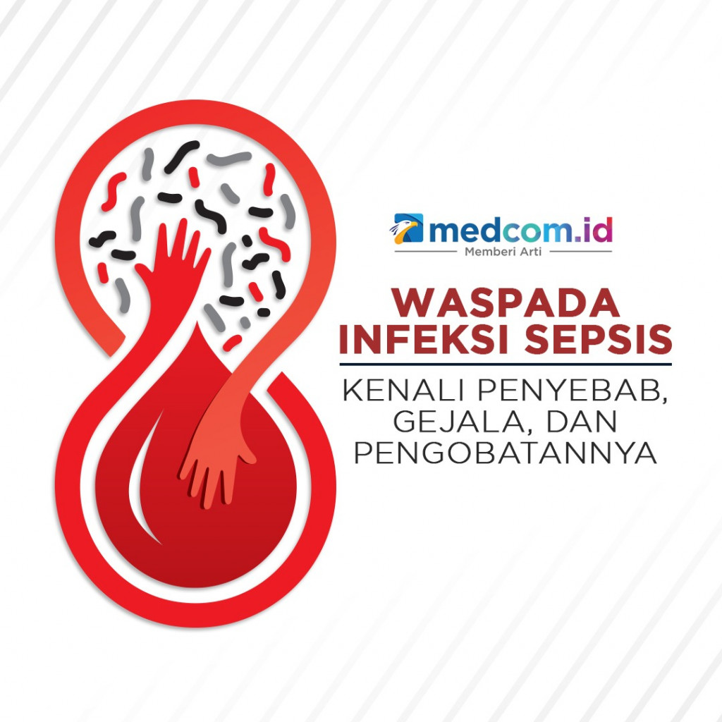 Waspada Infeksi Sepsis Kenali Penyebab Gejala Dan Pengobatannya