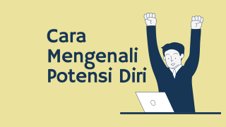 Cara Maksimalkan Potensi Diri, Yuk Kenalan dengan Diri Sendiri