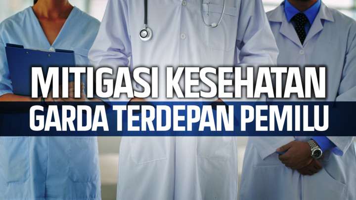 Mitigasi Kesehatan Garda Terdepan Pemilu