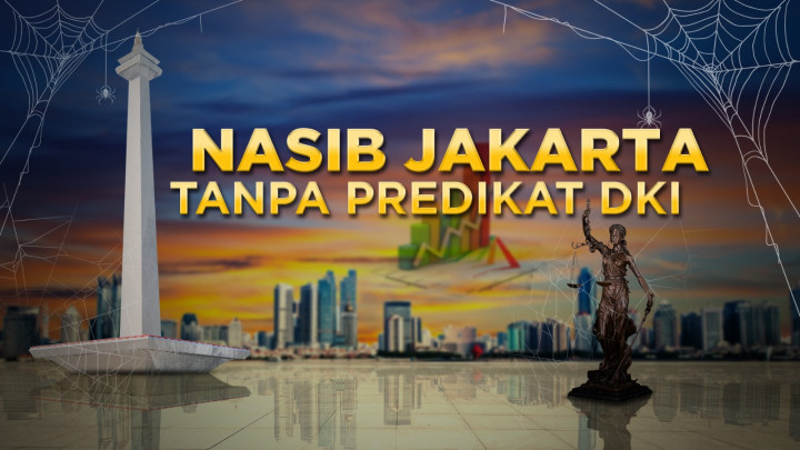 Nasib Jakarta Tanpa Predikat DKI