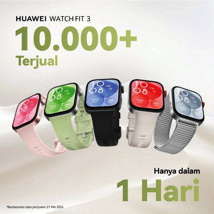 Wow! HUAWEI WATCH FIT 3 Terjual Lebih dari 10 Ribu Unit Hanya dalam 1 Hari