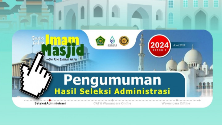 Pengumuman Hasil Seleksi Administrasi Calon Imam Masjid UEA 2024, Cek PUSAKA SuperApp