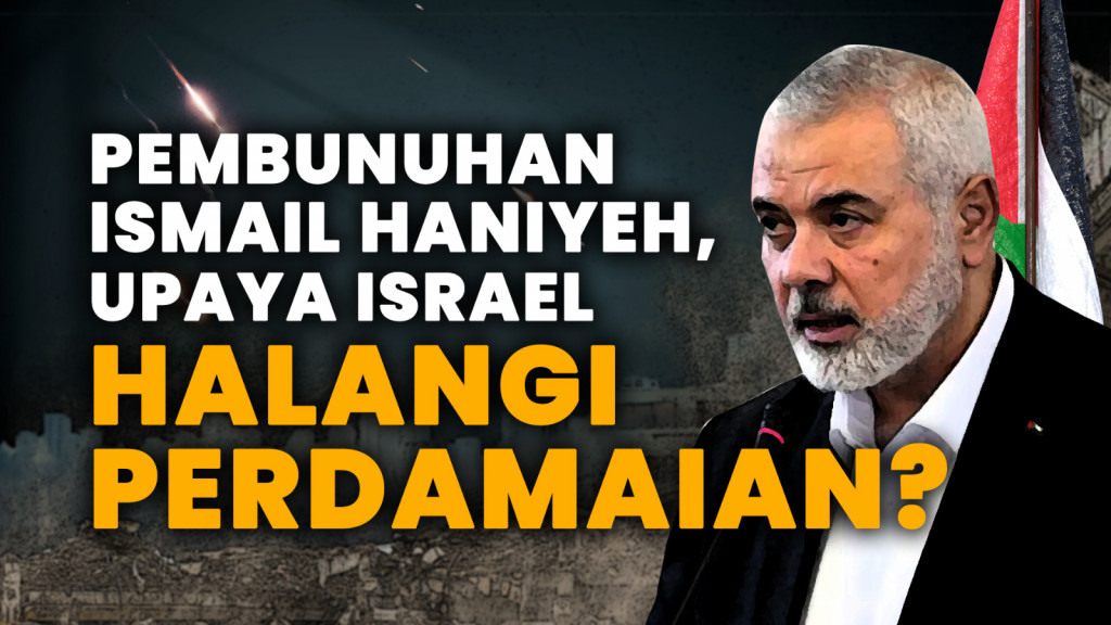 Pembunuhan Ismail Haniyeh, Upaya Israel Halangi Perdamaian?