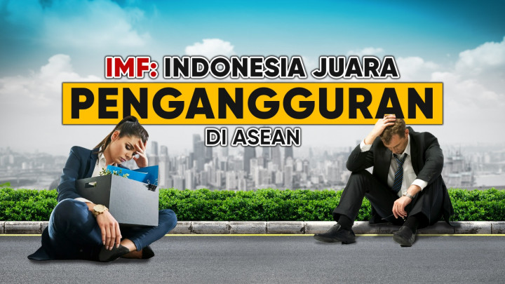 IMF: Indonesia Juara Pengangguran di ASEAN