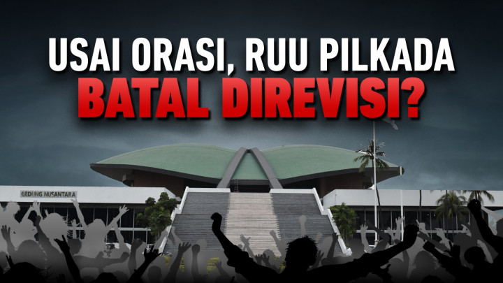 Usai Orasi, RUU Pilkada Batal Direvisi?