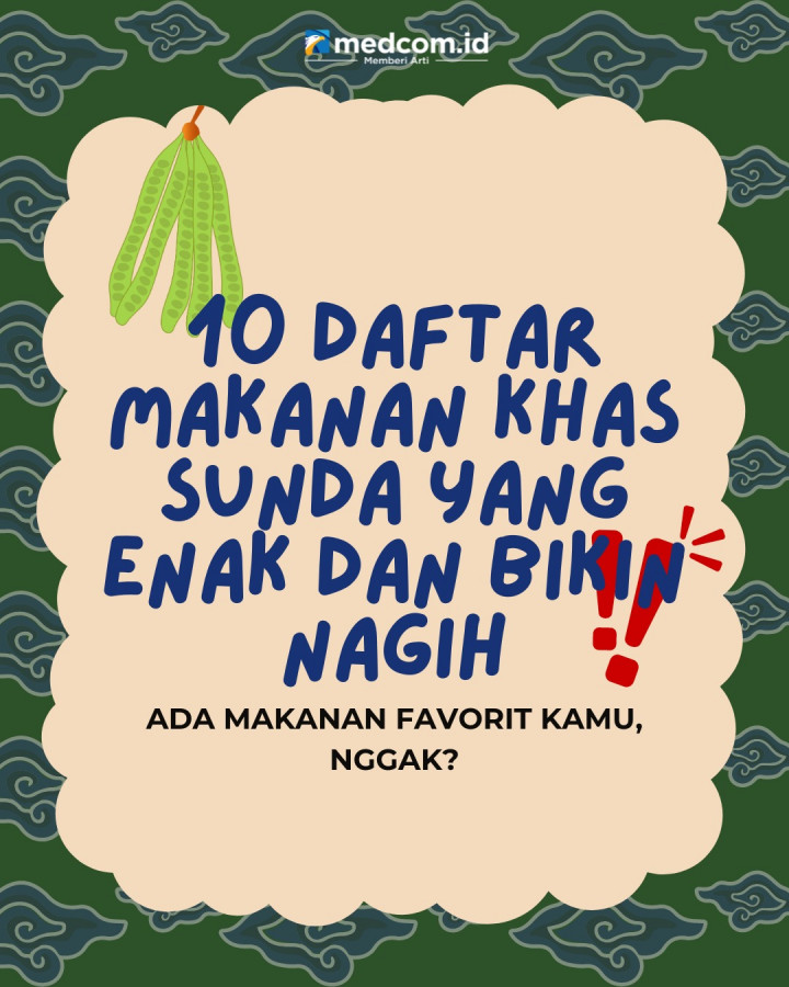 10 Daftar Makanan Khas Sunda yang Enak dan Bikin Nagih