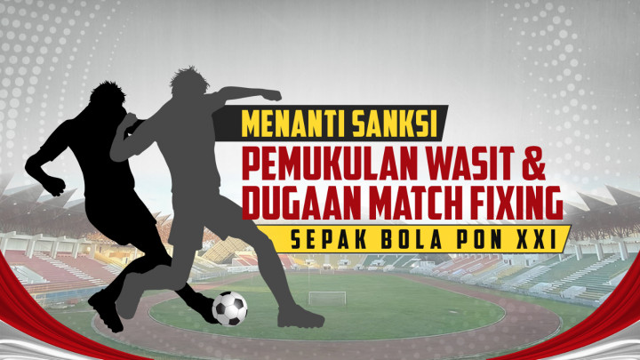 Menanti Sanksi Pemukulan Wasit & Dugaan Match Fixing Sepak Bola PON XXI