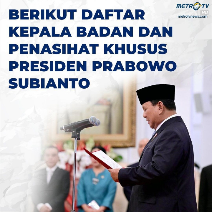 Daftar Kepala Badan dan Penasihat Khusus Presiden Prabowo