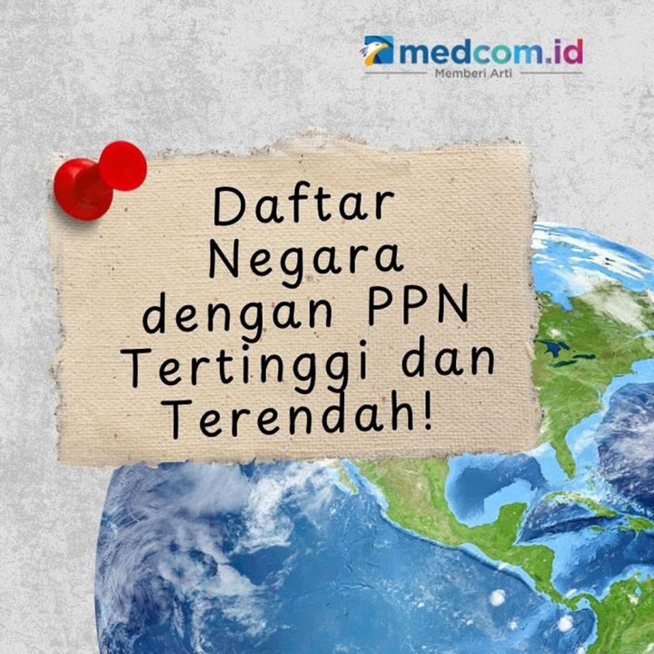 Daftar Negara dengan PPN Tertinggi dan Terendah di Dunia