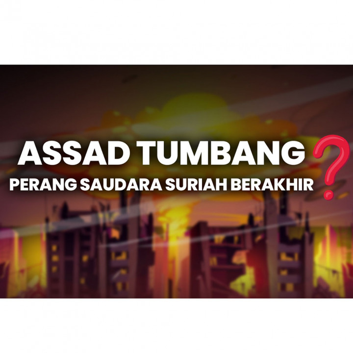 Assad Tumbang, Perang Saudara Suriah Berakhir?