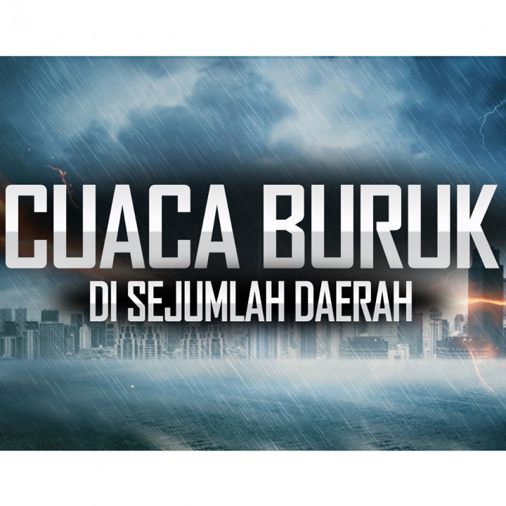Cuaca Buruk di Sejumlah Daerah