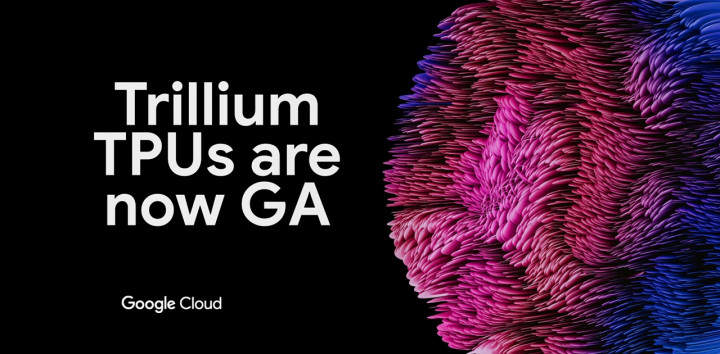 Trillium, TPU Akselerator AI Generasi Terbaru Google