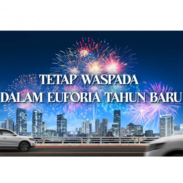 Tetap Waspada Dalam Euforia Tahun Baru