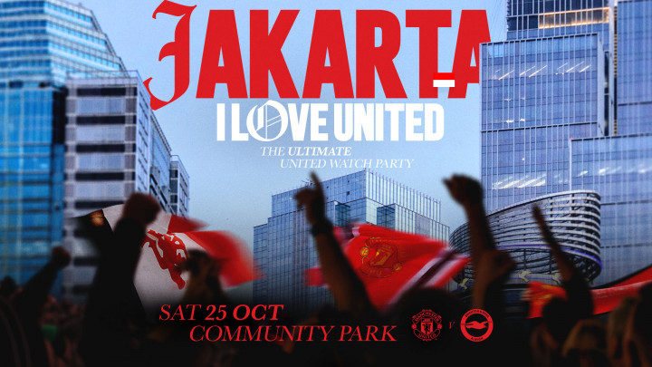 Fans MU Merapat! #ILOVEUNITED Kembali Digelar di Indonesia, Ada Nobar dan Jumpa Fans
