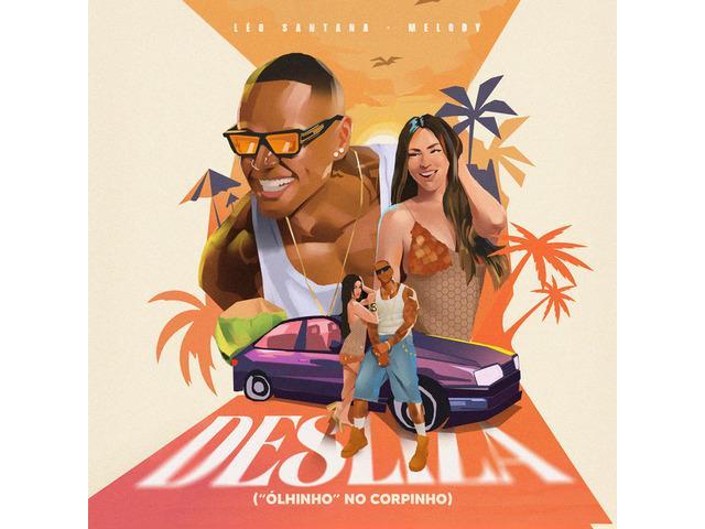 Lirik dan Arti Lagu Desliza (Ólhinho No Corpinho) - Léo Santana & Melody