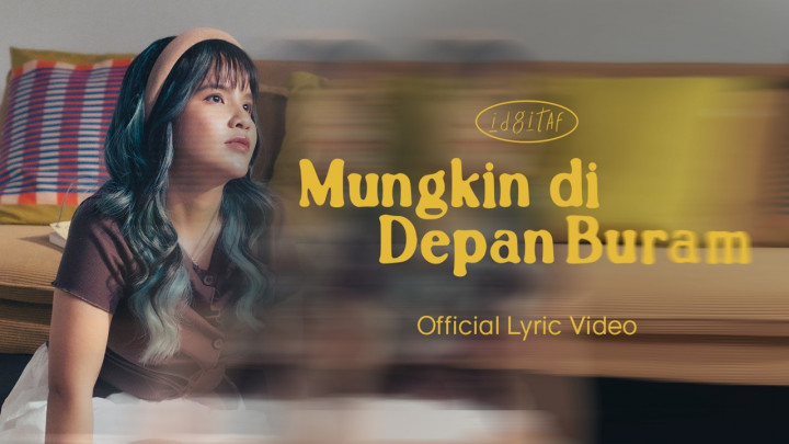 Lirik dan Makna Lagu 'Mungkin di Depan Buram' - Idgitaf
