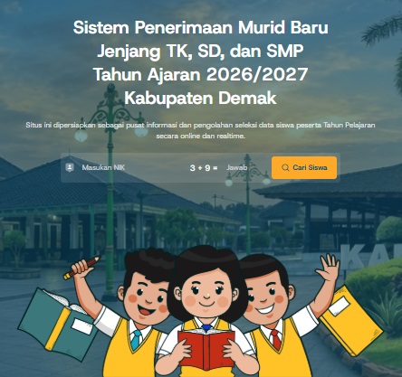 Pendaftaran SPMB Demak 2026 untuk TK, SD, dan SMP Dibuka: Ini, Syarat, Jadwal, dan Link Daftarnya