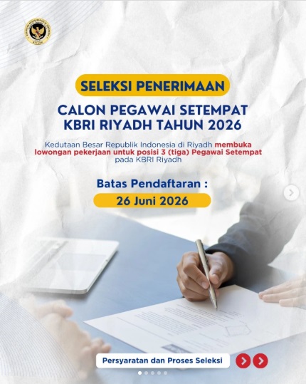 Lowongan Kerja KBRI Riyadh Juni 2026: Ini Persyaratan dan Cara Lamar