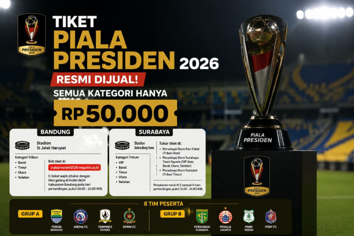 Tiket Piala Presiden 2026 Mulai Dijual, Semua Kategori Hanya Rp50 Ribu