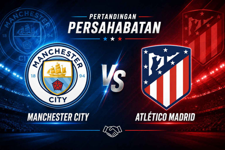 Link Nonton Manchester City vs Atletico Madrid Malam Ini