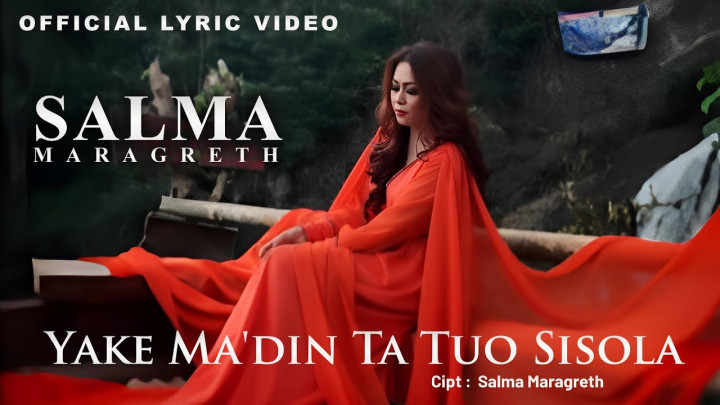Lirik dan Makna Lagu Yake Ma'din Ta Tuo Sisola - Salma Margareth