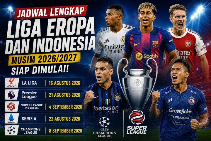 Catat! Jadwal Lengkap Liga 2026/2027, Premier League hingga UCL Mulai Kapan?