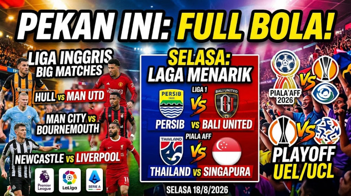 Jadwal Lengkap Bola Minggu Ini 18-23 Agustus 2026